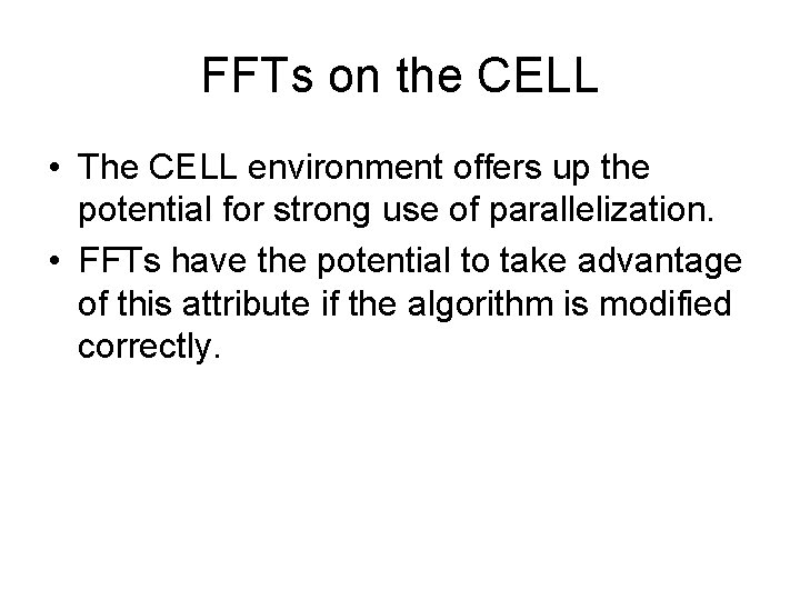 FFTs on the CELL • The CELL environment offers up the potential for strong