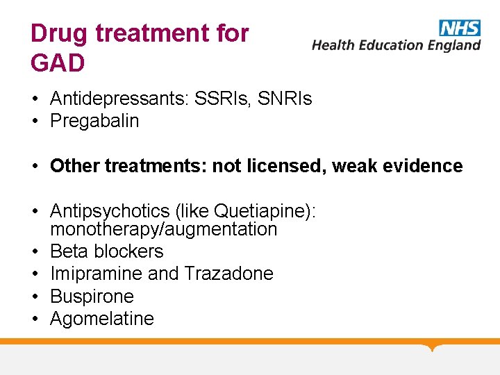 Drug treatment for GAD • Antidepressants: SSRIs, SNRIs • Pregabalin • Other treatments: not