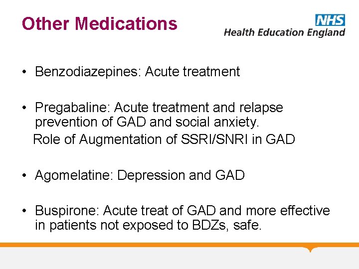 Other Medications • Benzodiazepines: Acute treatment • Pregabaline: Acute treatment and relapse prevention of