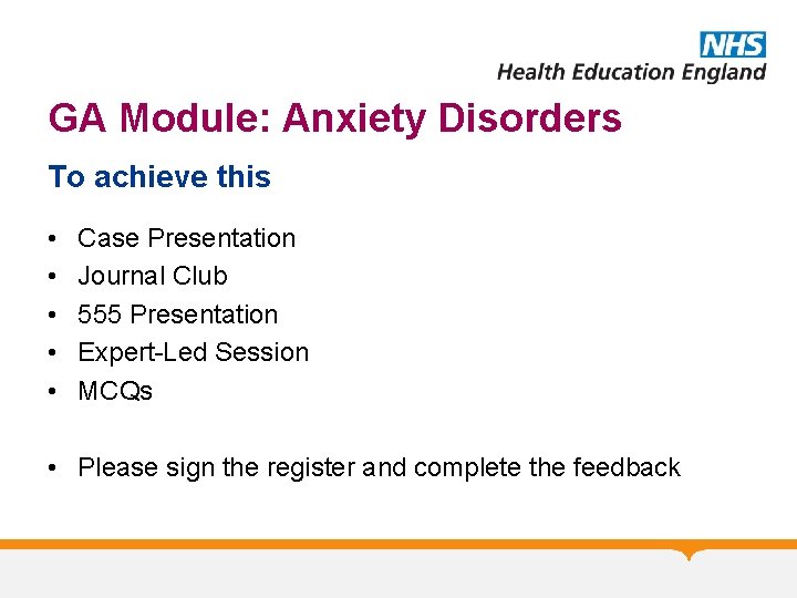 GA Module: Anxiety Disorders To achieve this • • • Case Presentation Journal Club