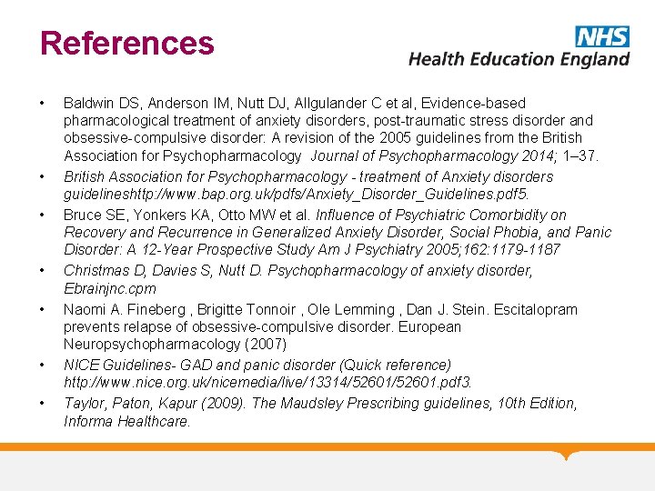 References • • Baldwin DS, Anderson IM, Nutt DJ, Allgulander C et al, Evidence-based