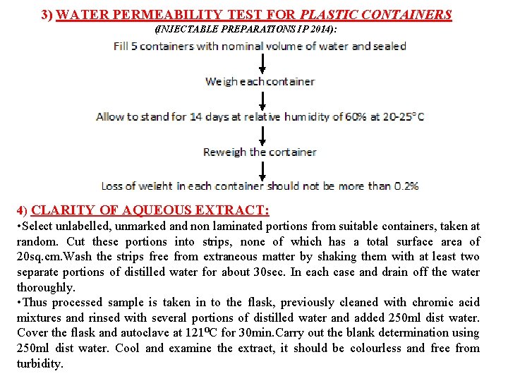 3) WATER PERMEABILITY TEST FOR PLASTIC CONTAINERS (INJECTABLE PREPARATIONS IP 2014): 4) CLARITY OF