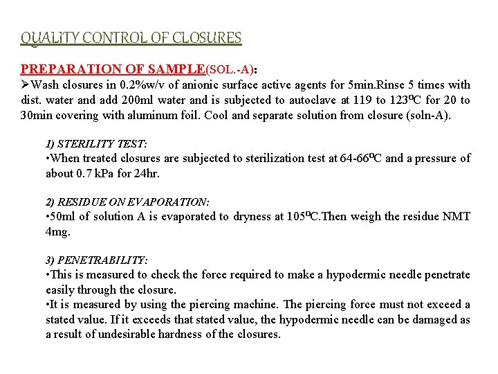 QUALITY CONTROL OF CLOSURES PREPARATION OF SAMPLE(SOL. -A): ØWash closures in 0. 2%w/v of