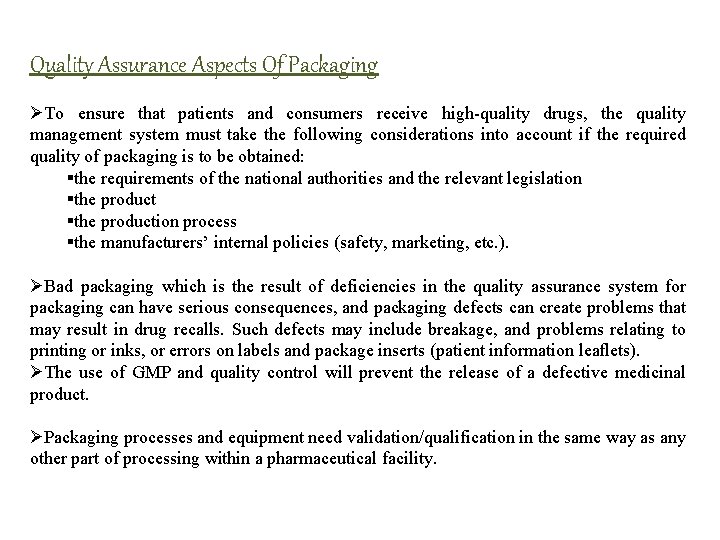 Quality Assurance Aspects Of Packaging ØTo ensure that patients and consumers receive high-quality drugs,
