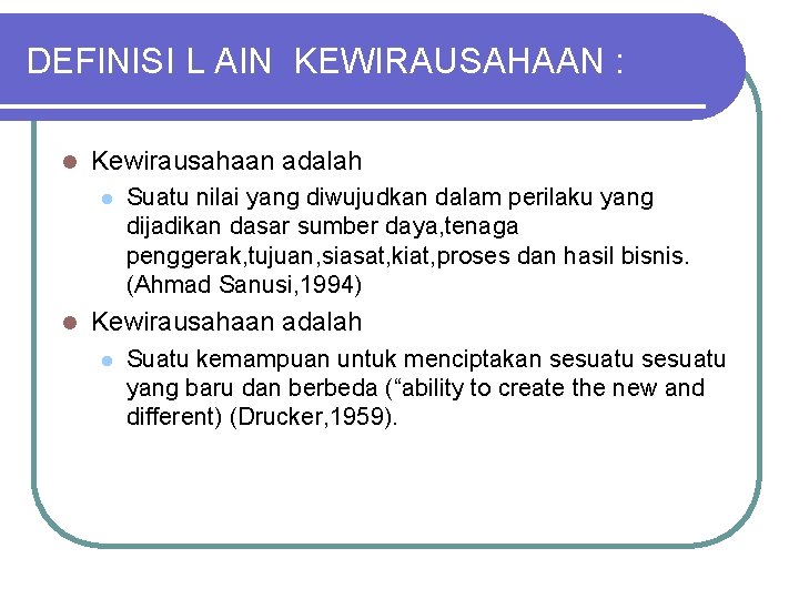 DEFINISI L AIN KEWIRAUSAHAAN : l Kewirausahaan adalah l l Suatu nilai yang diwujudkan