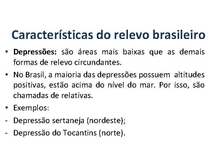 GEOGRAFIA, 7º Ano A estrutura geológica do Brasil e sua relação com a formação