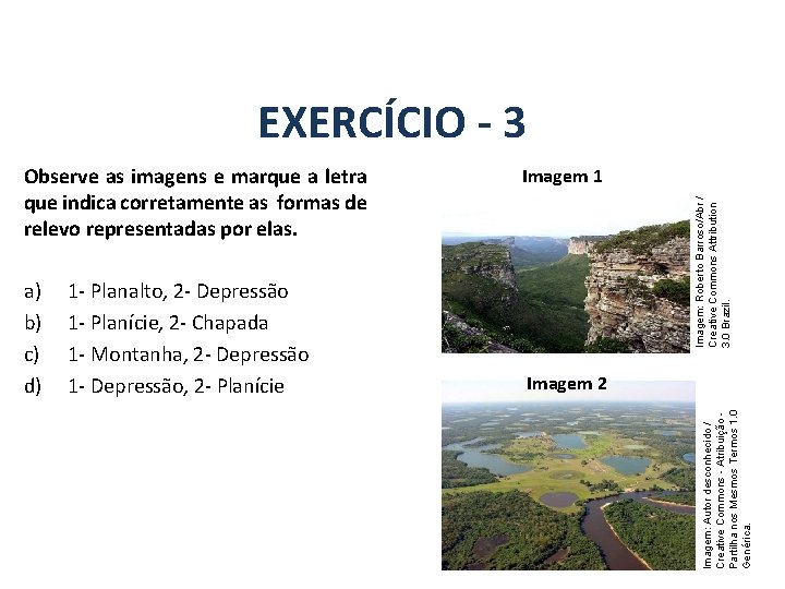 GEOGRAFIA, 7º Ano A estrutura geológica do Brasil e sua relação com a formação