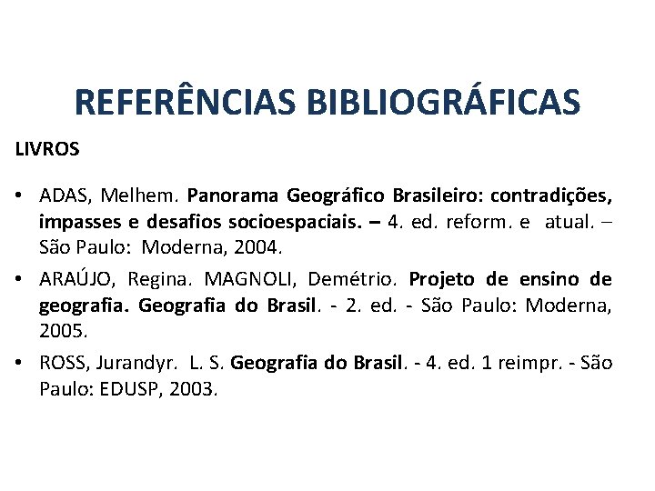 GEOGRAFIA, 7º Ano A estrutura geológica do Brasil e sua relação com a formação