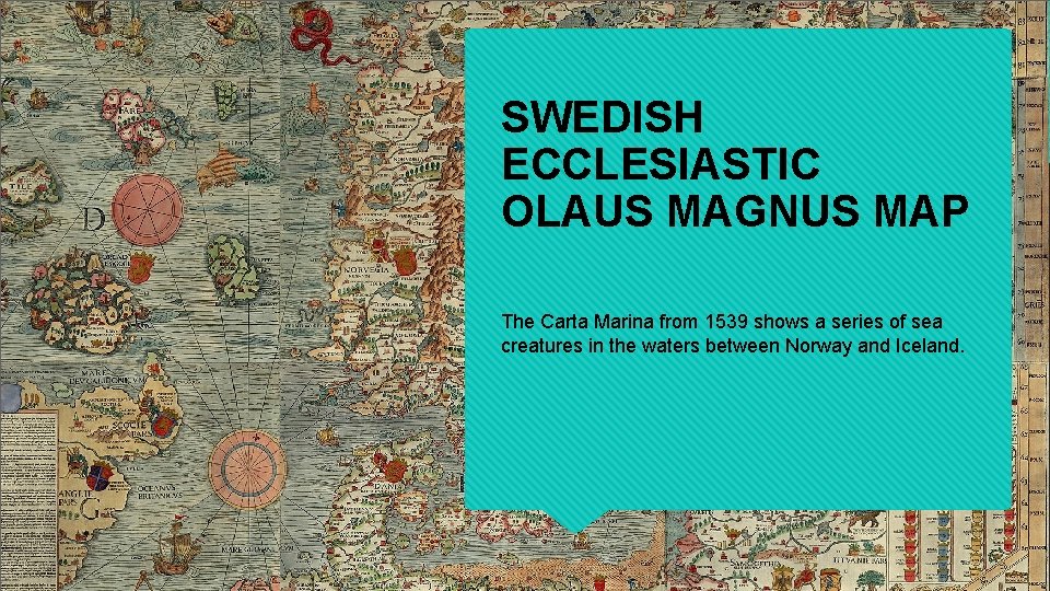 SWEDISH ECCLESIASTIC OLAUS MAGNUS MAP The Carta Marina from 1539 shows a series of