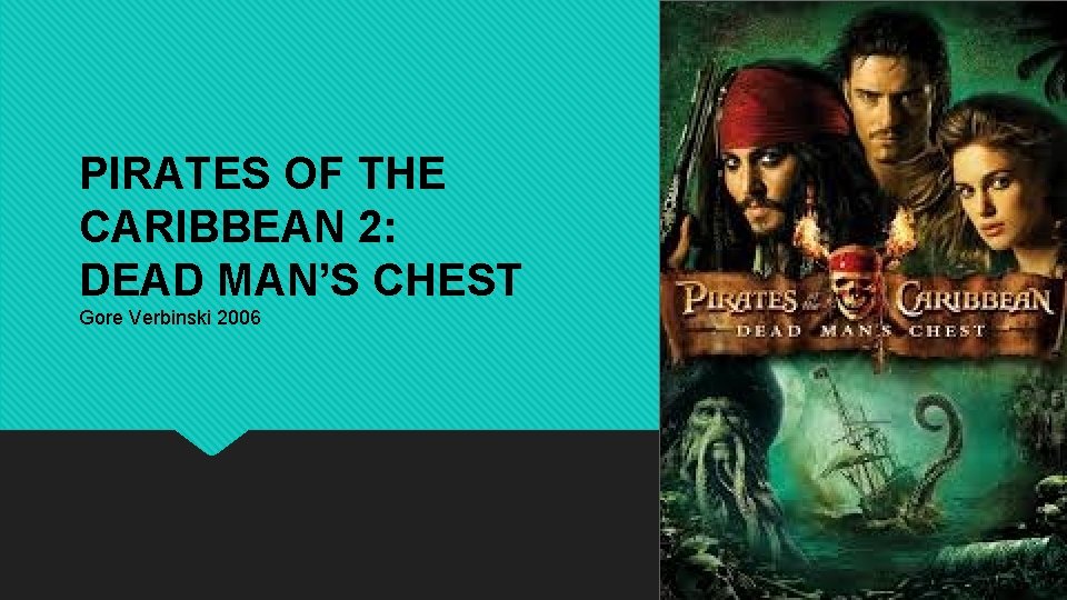 PIRATES OF THE CARIBBEAN 2: DEAD MAN’S CHEST Gore Verbinski 2006 