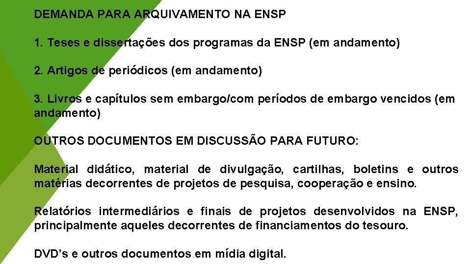 DEMANDA PARA ARQUIVAMENTO NA ENSP 1. Teses e dissertações dos programas da ENSP (em