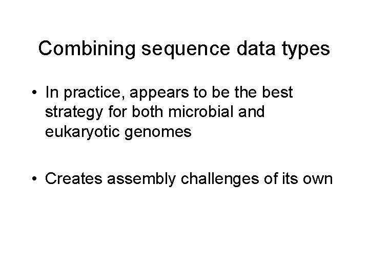 Combining sequence data types • In practice, appears to be the best strategy for