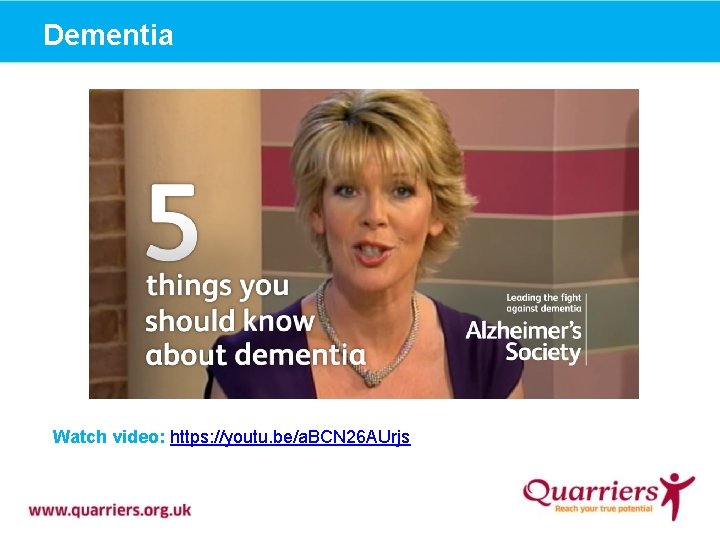 Dementia Watch video: https: //youtu. be/a. BCN 26 AUrjs 