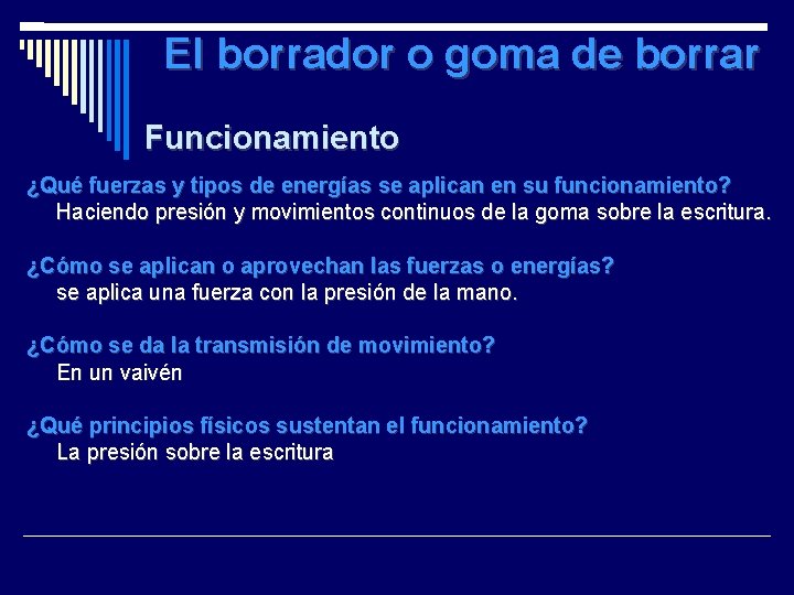 El borrador o goma de borrar Funcionamiento ¿Qué fuerzas y tipos de energías se