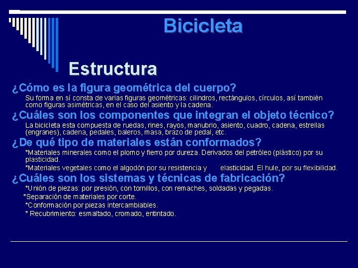 Bicicleta Estructura ¿Cómo es la figura geométrica del cuerpo? Su forma en sí consta