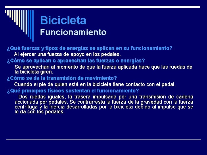 Bicicleta Funcionamiento ¿Qué fuerzas y tipos de energías se aplican en su funcionamiento? Al