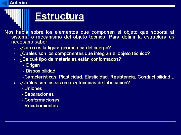 Anterior Estructura Nos habla sobre los elementos que componen el objeto que soporta al