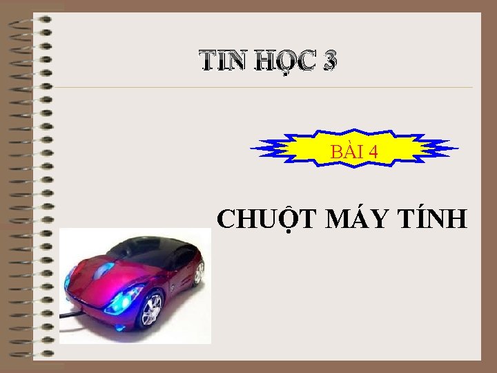 TIN HỌC 3 BÀI 4 CHUỘT MÁY TÍNH 