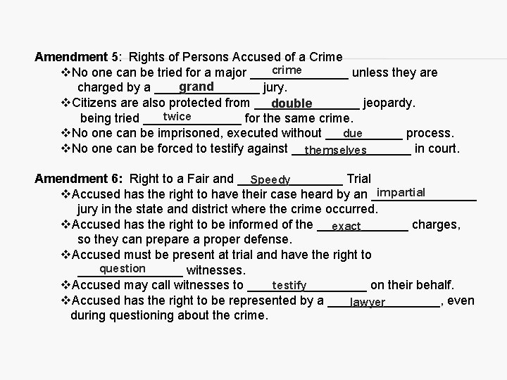 Amendment 5: Rights of Persons Accused of a Crime crime v. No one can