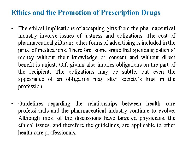Ethics and the Promotion of Prescription Drugs • The ethical implications of accepting gifts