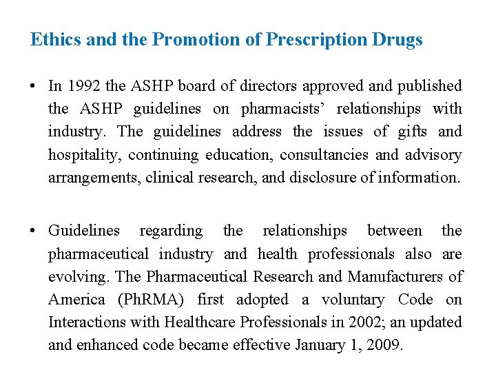 Ethics and the Promotion of Prescription Drugs • In 1992 the ASHP board of