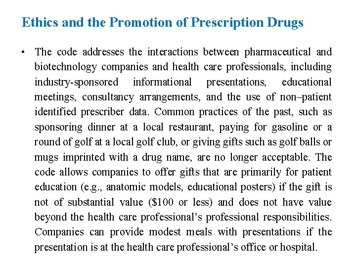 Ethics and the Promotion of Prescription Drugs • The code addresses the interactions between