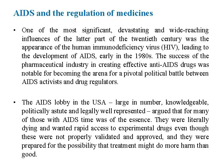 AIDS and the regulation of medicines • One of the most significant, devastating and