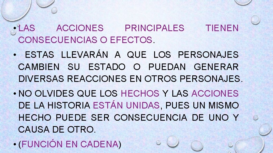  • LAS ACCIONES PRINCIPALES CONSECUENCIAS O EFECTOS. TIENEN • ESTAS LLEVARÁN A QUE