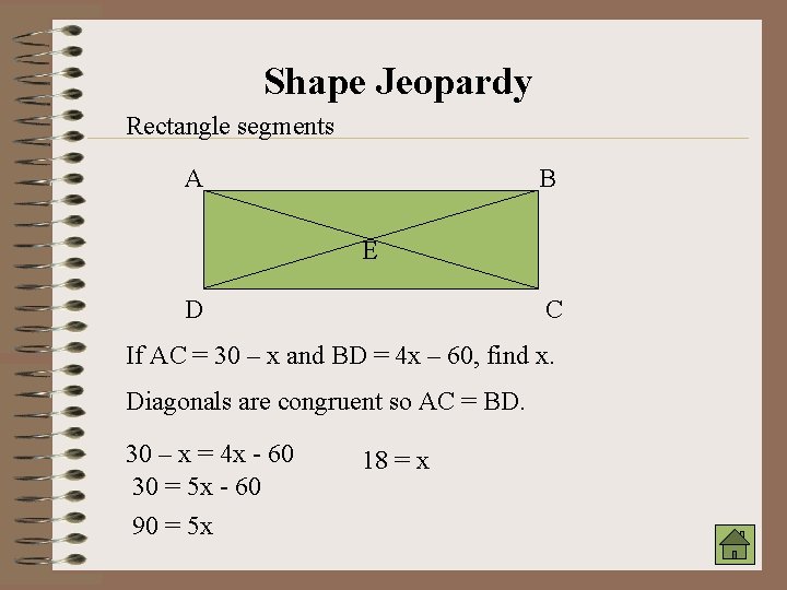 Shape Jeopardy Rectangle segments A B E D C If AC = 30 –