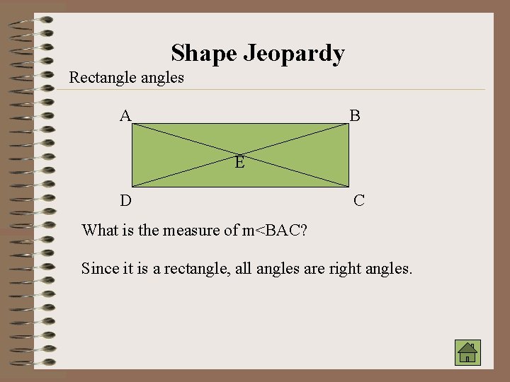 Shape Jeopardy Rectangles A B E D C What is the measure of m<BAC?