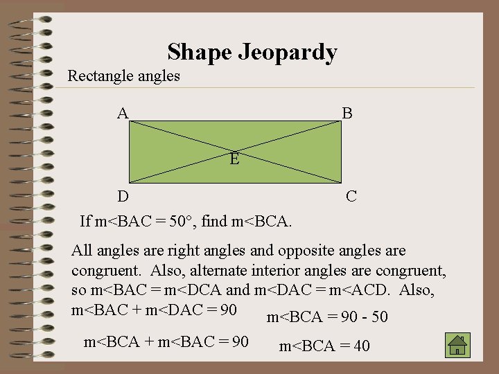 Shape Jeopardy Rectangles A B E D If m<BAC = 50°, find m<BCA. C