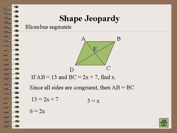 Shape Jeopardy Rhombus segments A B E C D If AB = 13 and