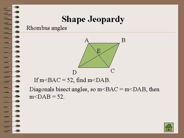 Shape Jeopardy Rhombus angles A B E C D If m<BAC = 52, find