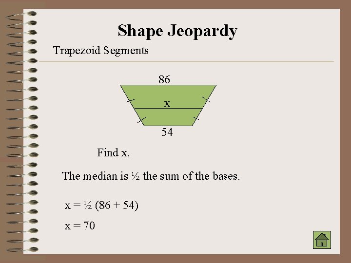 Shape Jeopardy Trapezoid Segments 86 x 54 Find x. The median is ½ the