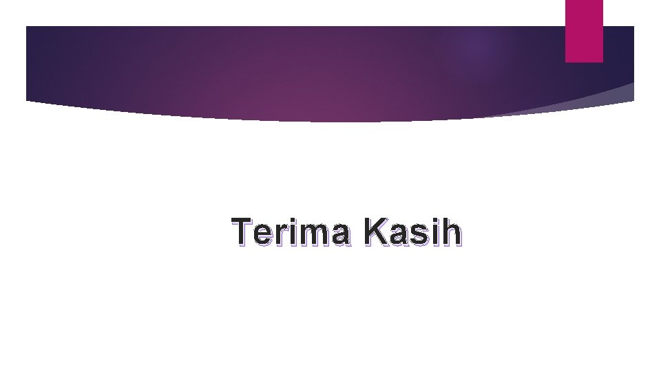Terima Kasih 