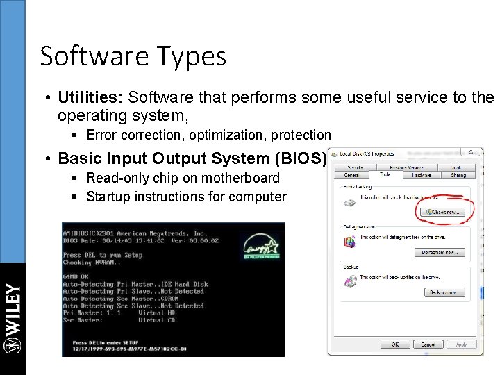 Software Types • Utilities: Software that performs some useful service to the operating system,