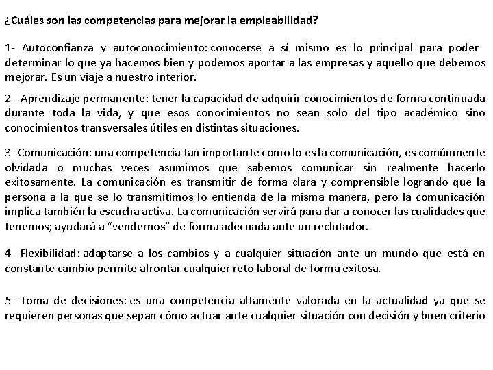 ¿Cuáles son las competencias para mejorar la empleabilidad? 1 - Autoconfianza y autoconocimiento: conocerse