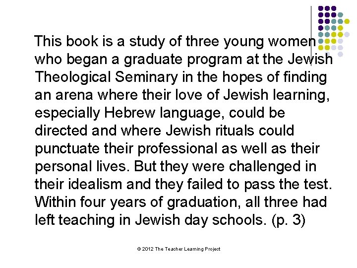 This book is a study of three young women who began a graduate program