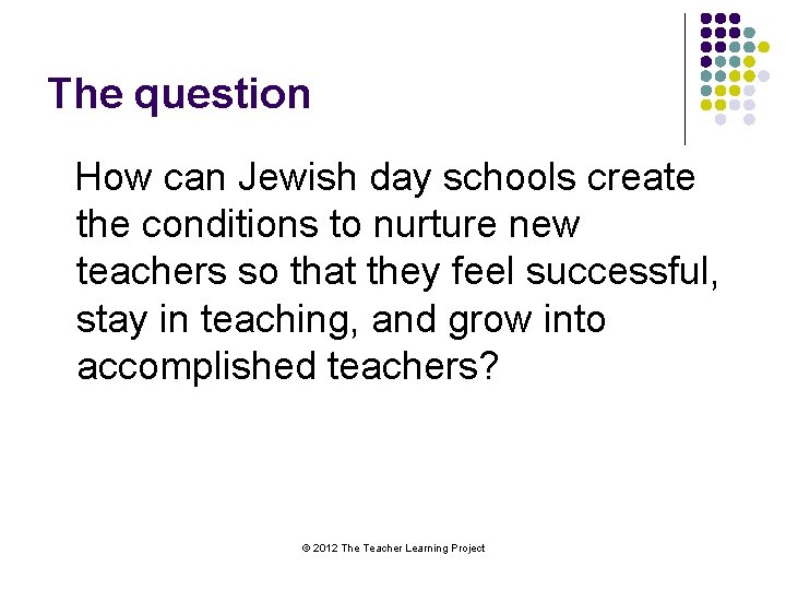 The question How can Jewish day schools create the conditions to nurture new teachers