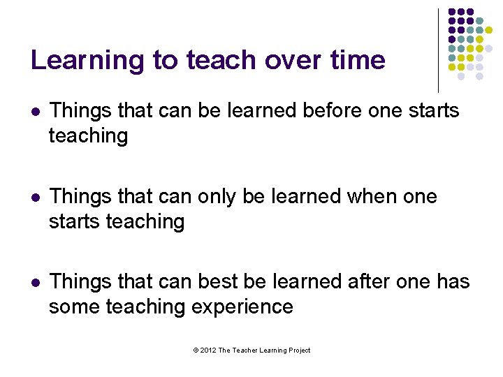 Learning to teach over time l Things that can be learned before one starts