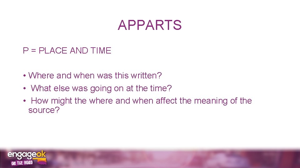 APPARTS P = PLACE AND TIME • Where and when was this written? •