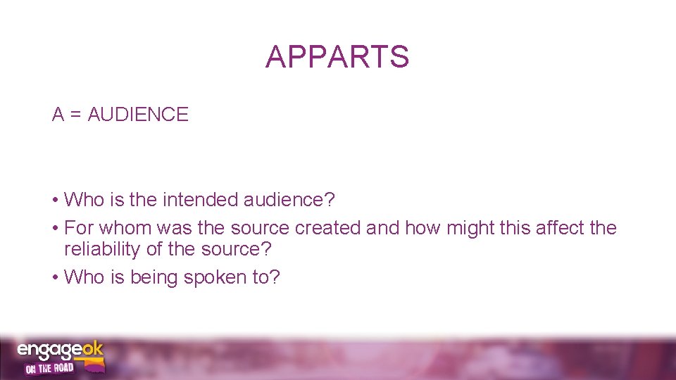 APPARTS A = AUDIENCE • Who is the intended audience? • For whom was