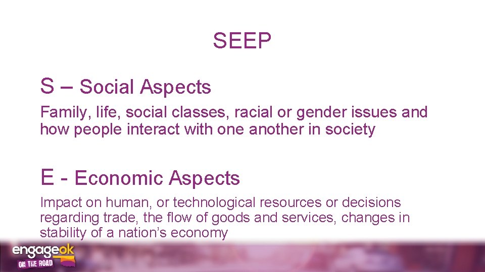 SEEP S – Social Aspects Family, life, social classes, racial or gender issues and