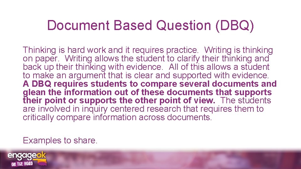 Document Based Question (DBQ) Thinking is hard work and it requires practice. Writing is