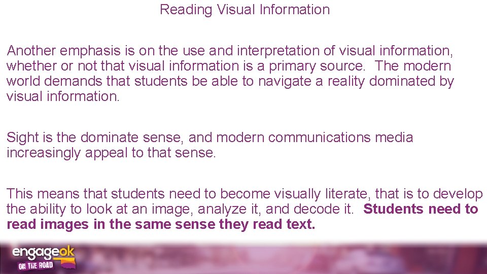 Reading Visual Information Another emphasis is on the use and interpretation of visual information,