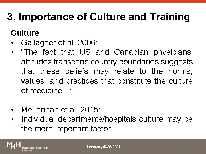 3. Importance of Culture and Training Culture • Gallagher et al. 2006: • “The
