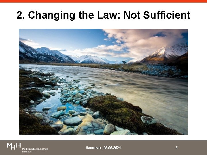 2. Changing the Law: Not Sufficient Hannover, 03. 06. 2021 5 