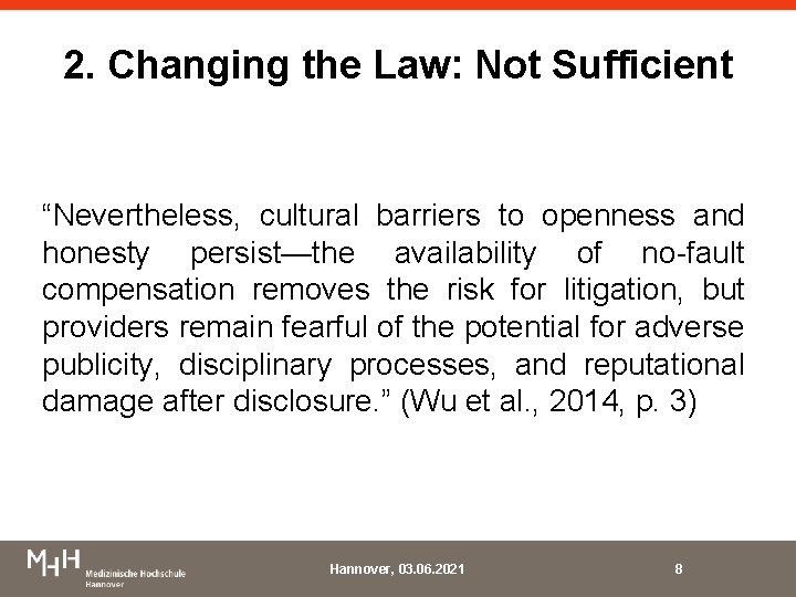 2. Changing the Law: Not Sufficient “Nevertheless, cultural barriers to openness and honesty persist—the