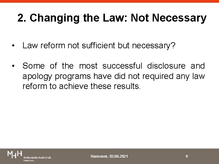2. Changing the Law: Not Necessary • Law reform not sufficient but necessary? •