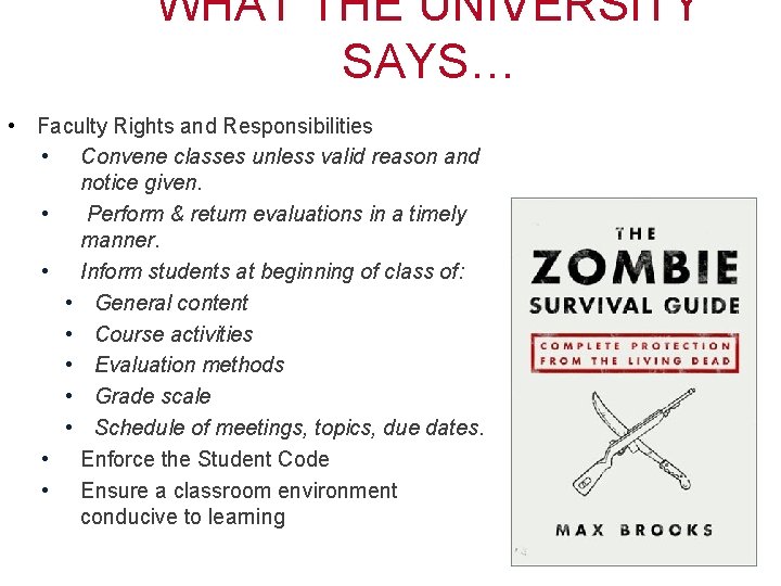 WHAT THE UNIVERSITY SAYS… • Faculty Rights and Responsibilities • Convene classes unless valid